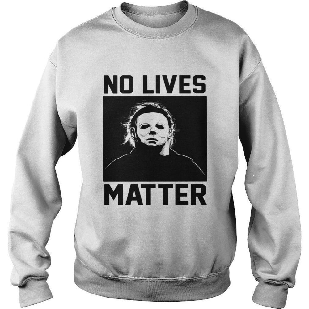Michael Myers No Lives Matter SweatShirt - Picture 1 of 4
